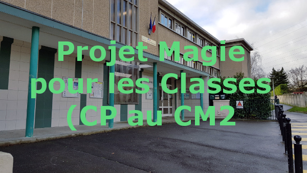 Le projet de l'école élémentaire c'est la magie.